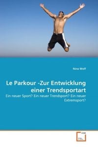 Produktbild: Wolf, N: Parkour -Zur Entwicklung einer Trendsportart
