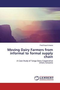 Produktbild: Urassa, F: Moving Dairy Farmers from informal to formal supp