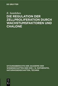 Produktbild: Die Regulation der Zellproliferation durch Wachstumsfaktoren und Chalone