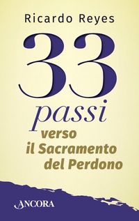 Produktbild: 33 passi verso il Sacramento del Perdono