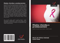Produktbild: Mi&iquest;dzy chorob&iquest; a przebaczeniem