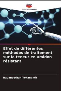 Produktbild: Effet de diff&eacute;rentes m&eacute;thodes de traitement sur la teneur en amidon r&eacute;sistant