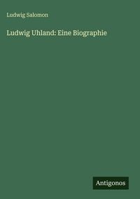Produktbild: Ludwig Uhland: Eine Biographie