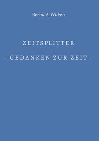 Produktbild: Zeitsplitter - Gedanken zur Zeit -