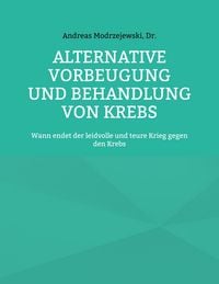 Produktbild: Alternative Vorbeugung und Behandlung von Krebs