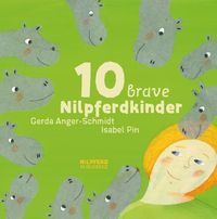 Produktbild: Anger-Schmidt, G: 10 brave Nilpferdkinder