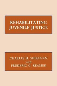 Produktbild: Shireman, C: Rehabilitating Juvenile Justice