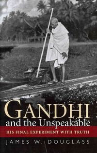 Produktbild: Douglass, J: Gandhi and the Unspeakable