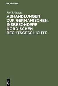 Produktbild: Abhandlungen zur germanischen, insbesondere nordischen Rechtsgeschichte