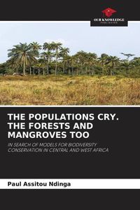 Produktbild: THE POPULATIONS CRY. THE FORESTS AND MANGROVES TOO