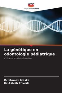Produktbild: La g&eacute;n&eacute;tique en odontologie p&eacute;diatrique