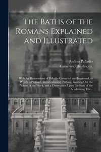 Produktbild: The Baths of the Romans Explained and Illustrated