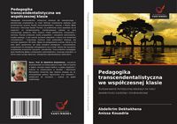 Produktbild: Pedagogika transcendentalistyczna we wsp&oacute;&iquest;czesnej klasie