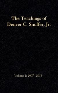 Produktbild: The Teachings of Denver C. Snuffer, Jr. Volume 1
