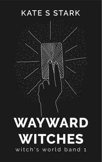 Bild vom Artikel Wayward Witches vom Autor Kate S. Stark