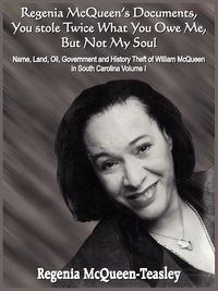 Produktbild: Regenia McQueen's Documents, You stole Twice What You Owe Me, But Not My Soul