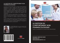 Produktbild: La Gestion Du Comportement Non Pharmacologique