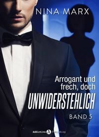 Produktbild: Arrogant und frech, doch unwiderstehlich - Band 5