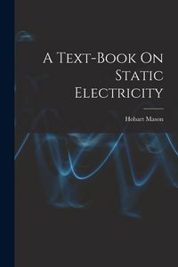 Produktbild: A Text-Book On Static Electricity