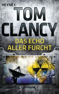 Bild vom Artikel Das Echo aller Furcht / Jack Ryan Bd.7 vom Autor Tom Clancy
