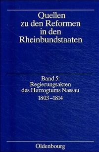 Produktbild: Quellen zu den Reformen in den Rheinbundstaaten / Regierungsakten des Herzogtums Nassau 1803-1814