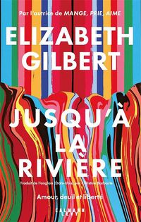 Produktbild: Jusqu'&agrave; la rivi&egrave;re : amour, deuil et libert&eacute;