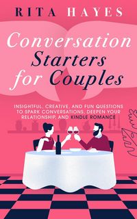 Produktbild: Conversation Starters for Couples: Insightful, Creative, and Fun Questions to Spark Conversations, Deepen Your Relationship, and Kindle Romance (Healt