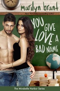 Produktbild: You Give Love a Bad Name (Mirabelle Harbor, #3)