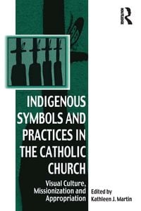 Produktbild: Indigenous Symbols and Practices in the Catholic Church
