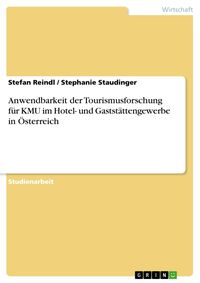 Produktbild: Anwendbarkeit der Tourismusforschung f&uuml;r KMU im Hotel- und Gastst&auml;ttengewerbe in &Ouml;sterreich