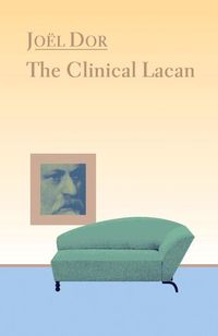 Bild vom Artikel Clinical Lacan vom Autor Joel Dor
