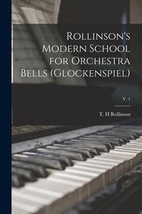 Produktbild: Rollinson's Modern School for Orchestra Bells (glockenspiel); v. 1