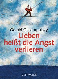 Produktbild: Lieben hei&szlig;t die Angst verlieren