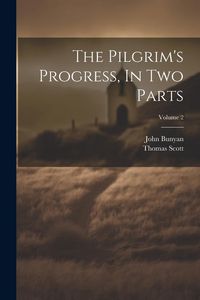 Produktbild: The Pilgrim's Progress, In Two Parts; Volume 2