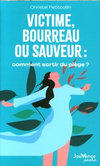 Produktbild: Victime, bourreau ou sauveur : comment sortir du pi&egrave;ge ?