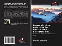 Produktbild: La posta in gioco finanziaria del biocarburante nell'aeronautica