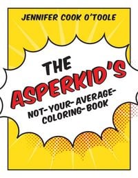 Produktbild: The Asperkid's Not-Your-Average-Coloring-Book