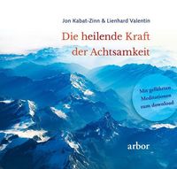 Bild vom Artikel Die heilende Kraft der Achtsamkeit vom Autor Jon Kabat Zinn