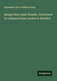 Produktbild: Kemps Nine Daies Wonder. Performed in a Daunce from London to Norwich