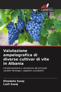Produktbild: Valutazione ampelografica di diverse cultivar di vite in Albania