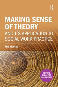 Produktbild: Making sense of theory and its application to social work practice