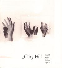 Produktbild: Gary Hill: Hand Heard/Liminal Object