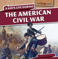 Produktbild: Kids Life During The Amer Civi