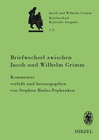 Bild vom Artikel Briefwechsel zwischen Jacob und Wilhelm Grimm. Band 1.3: Kommentar vom Autor 
