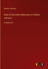 Produktbild: State of the Union Addresses of Andrew Johnson&nbsp;