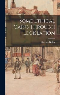 Produktbild: Some Ethical Gains Through Legislation