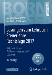 Bild vom Artikel Lösungen zum Lehrbuch Steuerlehre 1 Rechtslage 2017 vom Autor Manfred Bornhofen