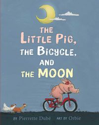 Produktbild: The Little Pig, the Bicycle, and the Moon