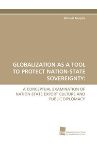 Produktbild: Globalization As a Tool To Protect Nation-State Sovereignty: