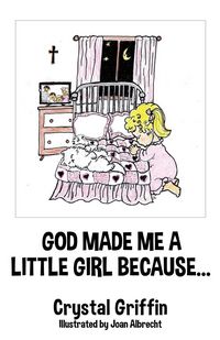Produktbild: God Made Me a Little Girl Because...